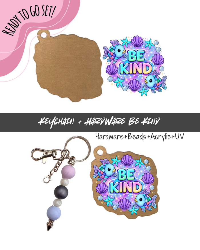 #14B HARDWARE, BEAD + KEYCHAIN KIT- "Be Kind"- UV DTF + Acrylic Blank