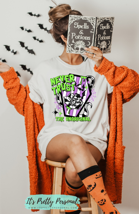 #155 DTF Print- Never Trust Unoriginal CSC IPP EXCLUSIVE