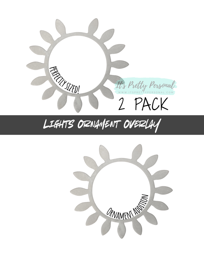 #22-LIGHTS OVERLAY- Ornament Addition Blanks- 2 pack