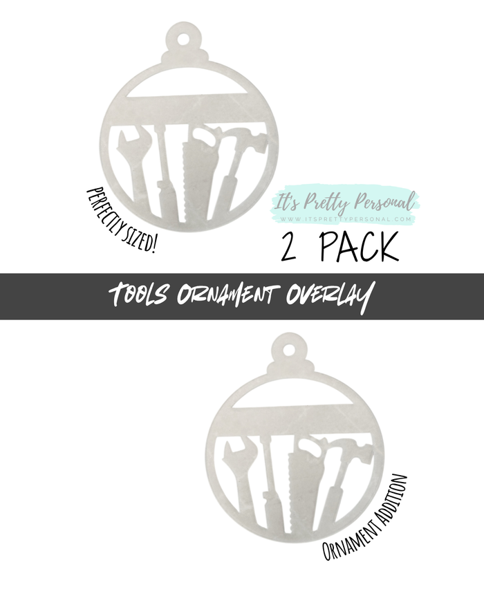 #29-TOOLS OVERLAY- Ornament Addition Blanks- 2 pack