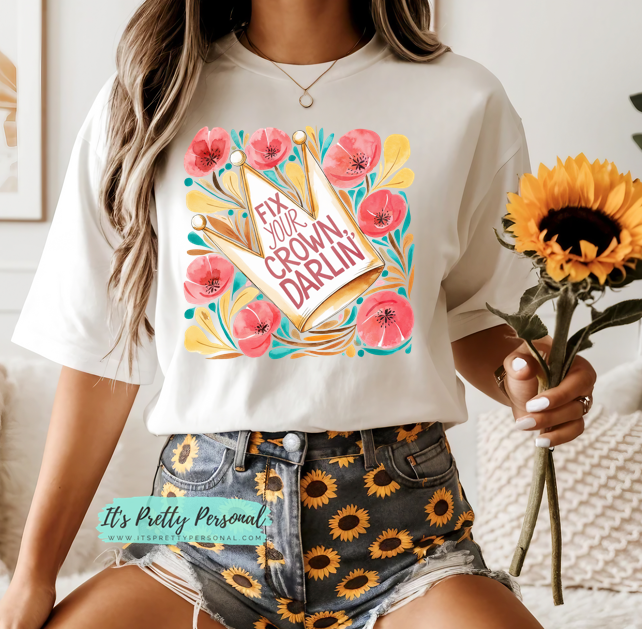 #318 DTF Print- Fix Your Crown Darlin