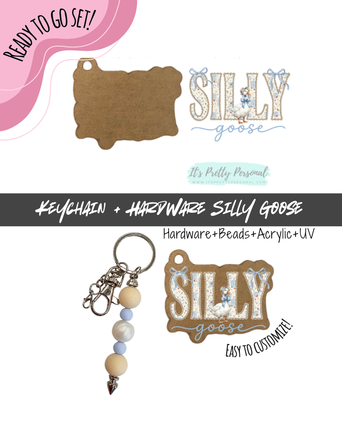 #32B HARDWARE, BEAD + KEYCHAIN KIT- "Silly Goose"- UV DTF + Acrylic Blank
