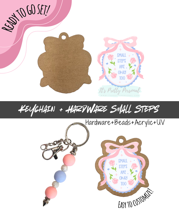 #33B HARDWARE, BEAD + KEYCHAIN KIT- "Small Steps"- UV DTF + Acrylic Blank
