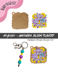 #37B HARDWARE, BEAD + KEYCHAIN KIT- "Bloom Planted"- UV DTF + Acrylic Blank