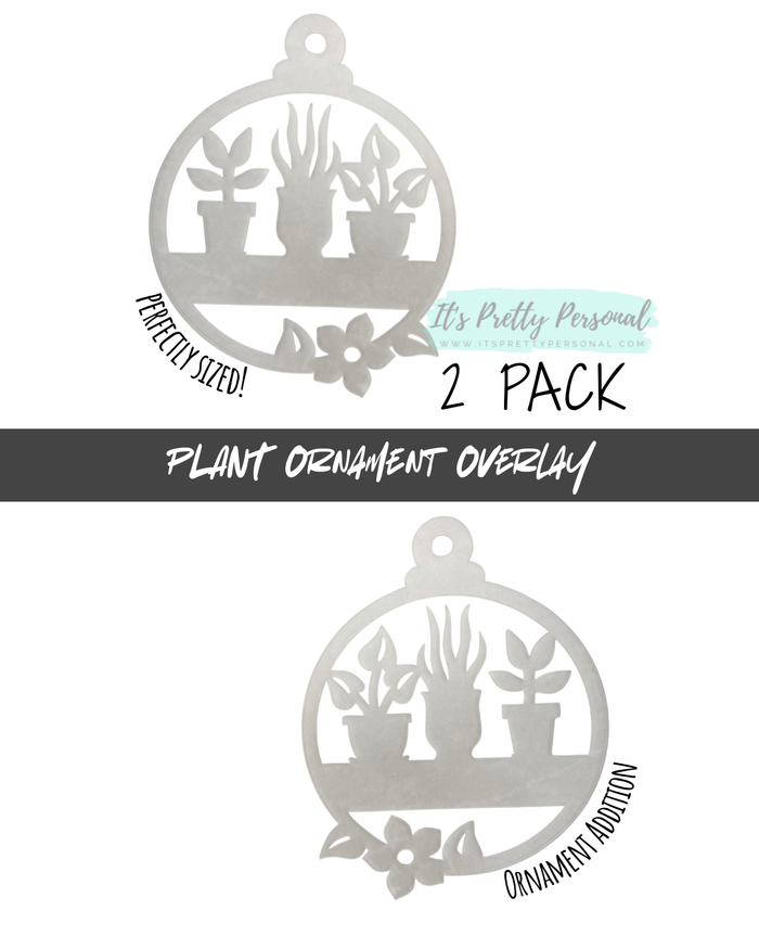 #38-PLANTS OVERLAY- Ornament Addition Blanks- 2 pack