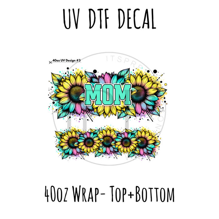 40oz Design #3- Sunflower Mom- Top + Bottom