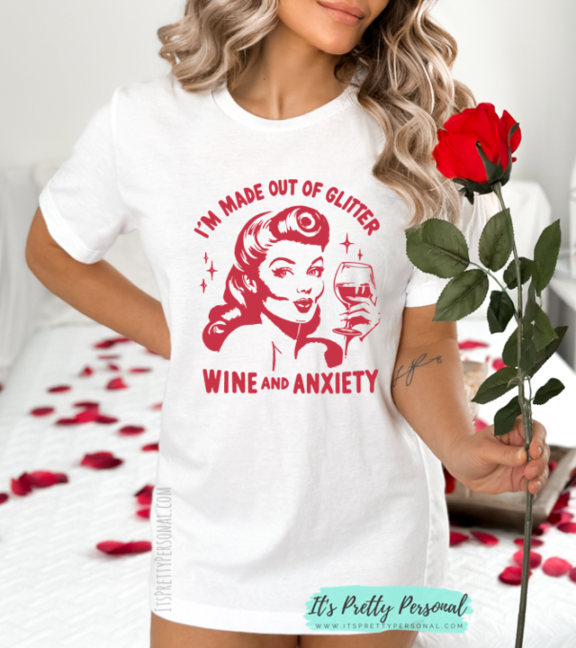 #56 DTF Print- Glitter, Wine, Anxiety