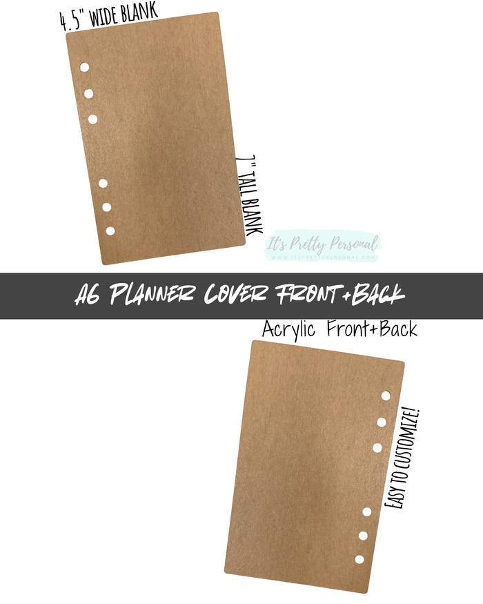 #65- A6 Planner Cover Front + Back- 2 pieces total (*SMALLER OPTION)