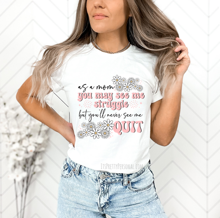 #74 DTF Print- Mom Never Quit