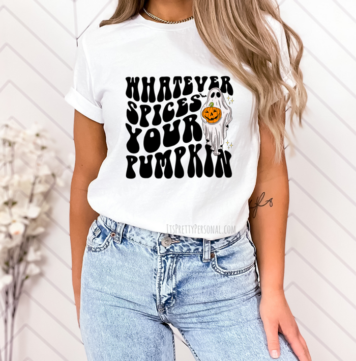 #92 DTF Print- Whatever Spices Your Pumpkin (Check out matching UV DTF)