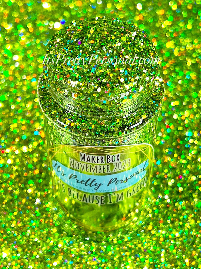 "It's Because I'm Green"-  November 2023 Maker Box Color (SMALL BATCH REMIX!)